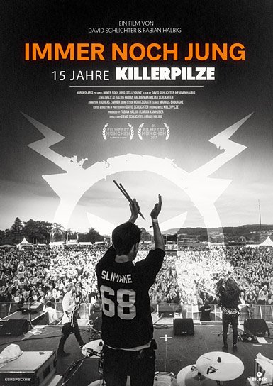 Filmplakat von "Immer noch jung - 15 Jahre Killerpilze" (2017) "Immer noch jung - 15 Jahre Killerpilze", © Nordpolaris