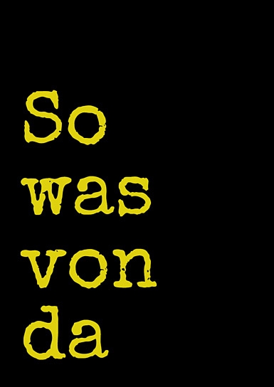 "So was von da", Quelle: DCM, DIF