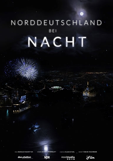 "Norddeutschland bei Nacht", Quelle: imFilm Agentur + Verleih, DIF, © Marcus Fischötter