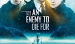 An Enemy To Die For