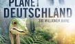 Planet Deutschland - 300 Millionen Jahre, Quelle: Polyband Medien, DIF