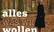 Alles was wir wollen, Quelle: Alpha Medienkontor, DIF