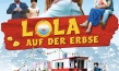 Lola auf der Erbse, Quelle: Farbfilm Verleih, DIF