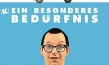 (K)ein besonderes Bedürfnis