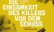 Die Einsamkeit des Killers vor dem Schuss, Quelle: Camino Filmverleih, DIF