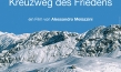 Stilfser Joch. Kreuzweg des Friedens; Quelle: Alpenway Media Production, © Alpenway Media Production 