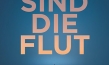 "Wir sind die Flut", Quelle: derzian pictures, DIF