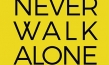 "You'll never walk alone"