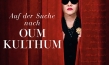 "Auf der Suche nach Oum Kulthum", Quelle: NFP Marketing & Distribution, DIF