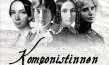 "Komponistinnen", Quelle: tvbmedia productions, DIF, © 2018 tvbmedia productions - Berlin
