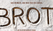 Filmplakat von "Brot" (2020), Quelle: Real Fiction Filmverleih, DFF