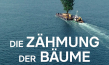 Filmplakat von "Die Zähmung der Bäume - Taming the Garden" (2021); Quelle: Film Kino Text, DFF