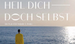 Filmplakat von "Heil dich doch selbst" (2021), Quelle: mindjazz pictures, DFF