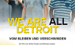 Filmplakat von "We Are All Detroit - Vom Bleiben und Verschwinden" (2021); Quelle: filmproduktion loekenfranke, DFF 