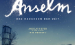 "Anselm - Das Rauschen der Zeit" (2023)