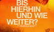Filmplakat von "Bis hierhin und wie weiter?" (2023)